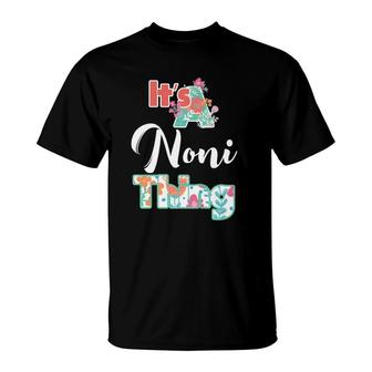 It's Noni Thing Funny Sayings Mother's Day Grandma T-Shirt | Mazezy