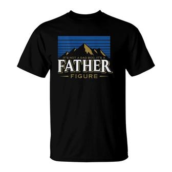 It's Not A Dad Bod It's A Father Figure Mountain On Back T-Shirt | Mazezy CA