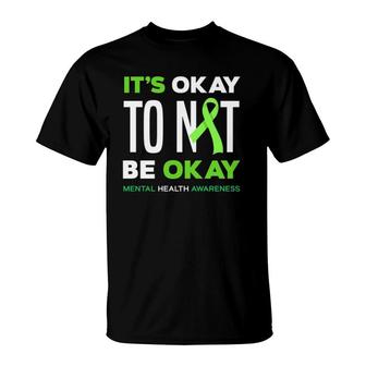 It's Okay To Not Be Okay Mental Health Awareness T-Shirt | Mazezy