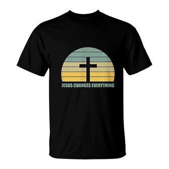 Jesus Changes Everythings T-Shirt | Mazezy