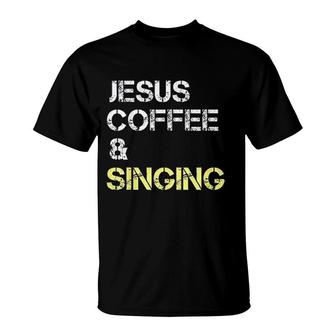 Jesus Coffee Singing For Gospel Choir Singers T-Shirt - Thegiftio