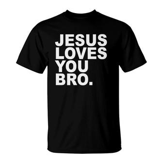 Jesus Loves You Bro Christian Faith T-Shirt | Mazezy UK