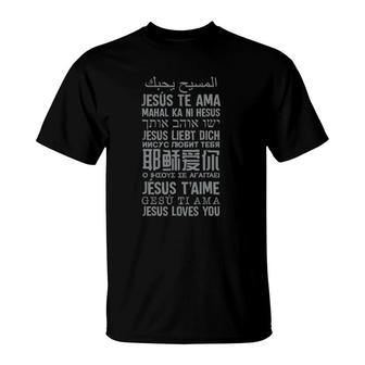 Jesus Loves You In Many Languages Christian Evangelism Tee T-Shirt | Mazezy