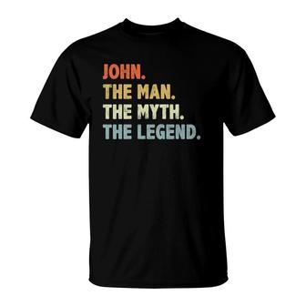 John The Man Myth Legend Father’S Day Gift For Papa Grandpa T-Shirt | Mazezy