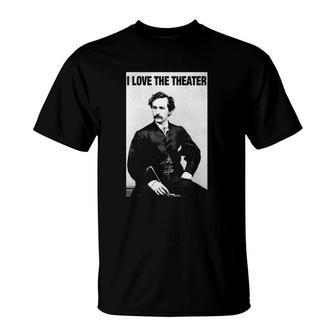 John Wilkes Booth I Love The Theater T-Shirt | Mazezy