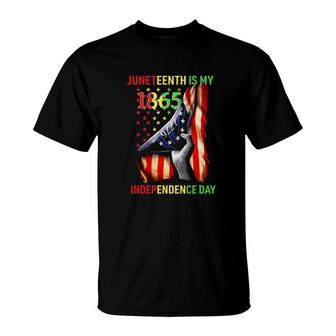 Juneteenth Is My 1865 Independence Day 4Th July 1865 Ver2 T-Shirt | Mazezy