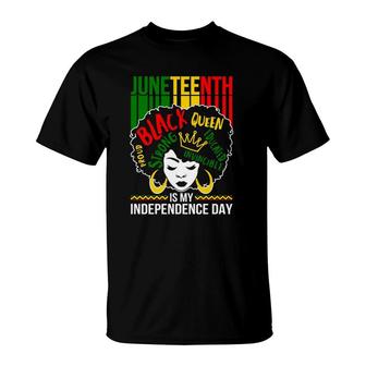 Juneteenth Is My Independence Day Black Afro Women Pride Melanin Queen T-Shirt | Mazezy CA