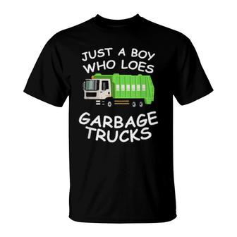 Just A Boy Who Loves Garbage Trucks, Garbage Truck T-Shirt | Mazezy