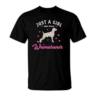 Just A Girl Who Loves Weimaraner T-Shirt | Mazezy