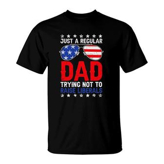 Just A Regular Dad Trying Not To Raise Liberals Voted Trump T-Shirt | Mazezy UK