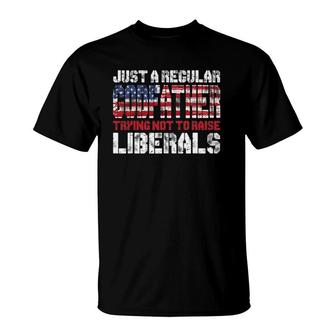 Just A Regular Godfather Trying Not To Raise Liberals T-Shirt | Mazezy