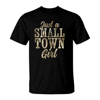 Just A Small Town Girl Rough Weathered Glam T-Shirt | Mazezy