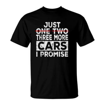 Just One More Car I Promise Mechanic Gift Car Lover Garage T-Shirt | Mazezy