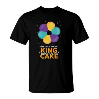 Keep Calm And Eat King Cake Mardi Gras T-Shirt | Mazezy