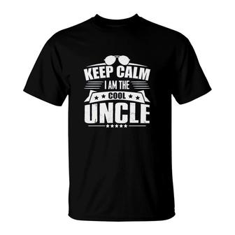 Keep Calm I Am The Cool Uncle T-Shirt | Mazezy