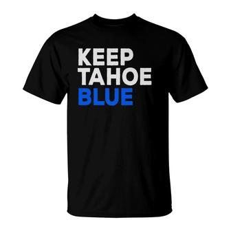 Keep Tahoe Blue Bold Text Graphic T-Shirt | Mazezy