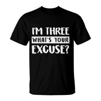 Kids 3Rd Birthday I'm Three What's Your Excuse Third Kids Toddlers T-Shirt | Mazezy