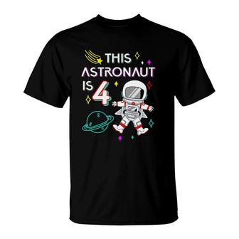 Kids 4Th Birthday Astronaut Outer Space 4 Years Old Birthday Gift T-Shirt | Mazezy