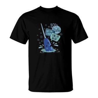 Kids Elf Narwhal I Hope You Find Your Dad Text Poster T-Shirt