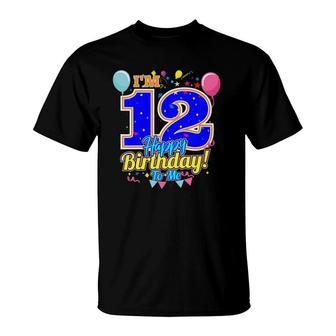 Kids I'm 12 Years Old Happy Birthday To Me 12Th Birthday T-Shirt | Mazezy