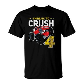 Kids I'm Ready To Crush 4 Your Funny Monster Truck 4Th Birthday T-Shirt | Mazezy