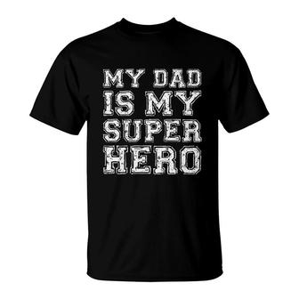 Kids My Dad Is My Superhero T-Shirt | Mazezy