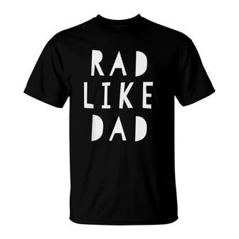 Kids Rad Like Dad Kids Tee T-Shirt | Mazezy UK