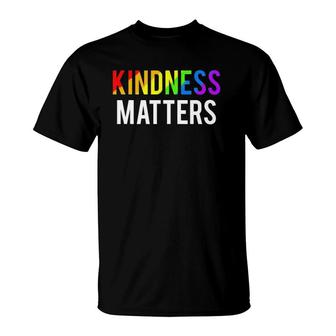 Kindness Matters Gift For Teachers To Spread Kindness T-Shirt | Mazezy