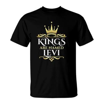 Kings Are Named Levi T-Shirt | Mazezy