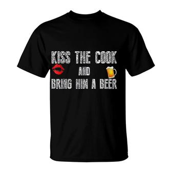 Kiss The Cook And Bring Him A Beer T-Shirt | Mazezy