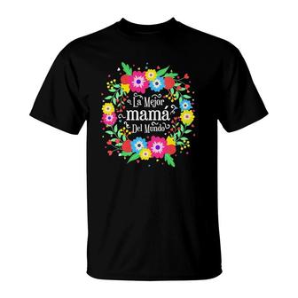 La Mejor Mama Del Mundo Floral Spanish Mother's Day T-Shirt | Mazezy