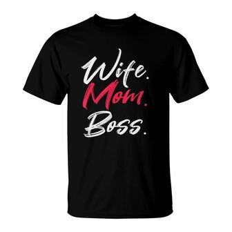 Ladies Wife Mom Boss Mommy Mother Mum Birthday Mothers Day T-Shirt | Mazezy