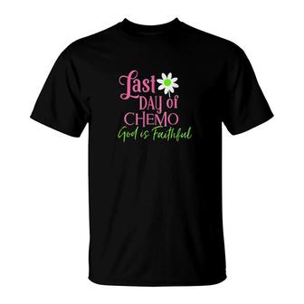 Last Day Of Chemo God Is Faithful T-Shirt | Mazezy