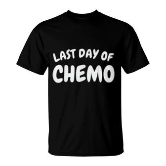 Last Day Of Chemo T-Shirt | Mazezy