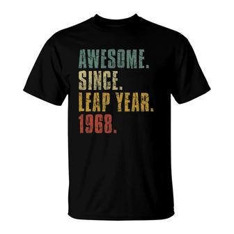 Leap Year Birthday Awesome Since Leap Year 1968 Ver2 T-Shirt | Mazezy