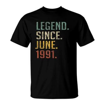 Legend Since June 1991 31St Birthday Gift 31St Years Old T-Shirt | Mazezy