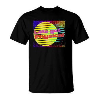 Let's Get Physical Workout Gym Tee Rad 80S T-Shirt | Mazezy