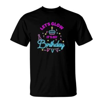 Let's Glow Party It's My Birthday Party T-Shirt | Mazezy