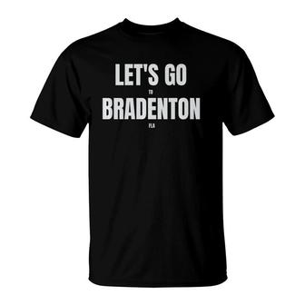Let's Go To Bradenton Florida T-Shirt | Mazezy