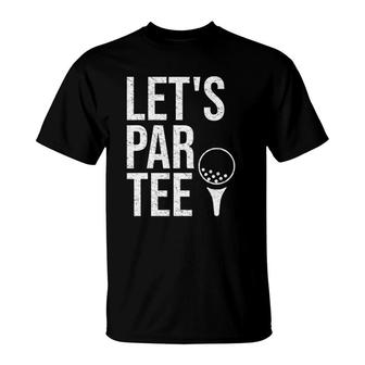 Let's Par Tee Funny Golf Player Let's Partee Golfing T-Shirt | Mazezy