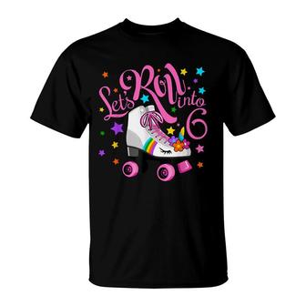 Lets Roll Into 6Th Birthday Unicorn Roller Skate 6 Yrs Old T-Shirt - Seseable
