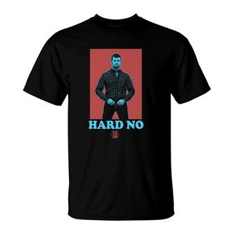 Letterkenny That's A Hard No T-Shirt | Mazezy