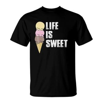 Life Is Sweet Funny Ice Cream T-Shirt | Mazezy