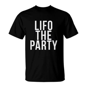 Lifo The Party Funny Accounting Cpa Gift T-Shirt | Mazezy