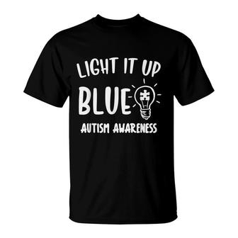 Light It Up Blue Autism I Wear Blue For Awareness T-shirt - Thegiftio UK