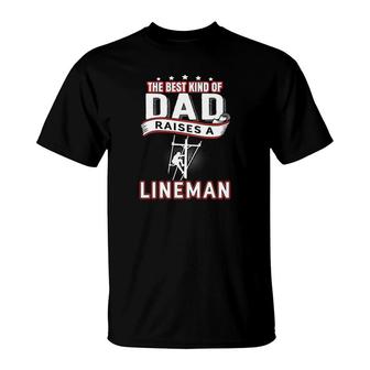 Lineman The Best Kind Of Dad Raises A Lineman T-Shirt - Thegiftio UK