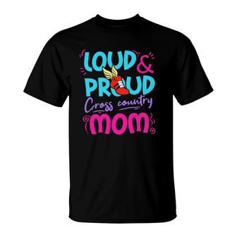 Loud Proud Cross Country Mom Gift Mother Running Track T-Shirt | Mazezy