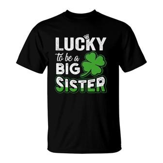 Lucky To Be A Big Sister Pregnancy St Patrick's Day T-Shirt | Mazezy