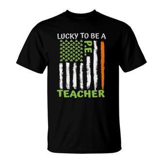 Lucky To Be A Physical Education Teacher St Patrick's Day T-Shirt | Mazezy DE