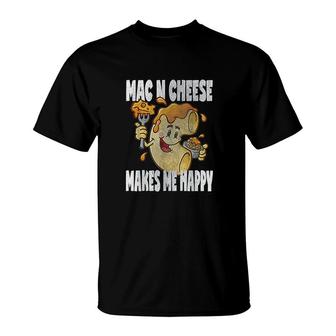 Mac N Cheese Makes Me Happy Cute Funny Macaroni Love T-Shirt | Mazezy